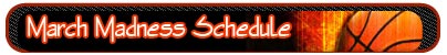 March Madness Schedule